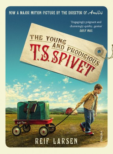 The Young and Prodigious T.S. Spivet, Film-Tie-In : Based on the book The Selected Works of T.S. Spivet - Reif Larsen