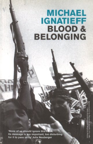 9780099590163: Blood And Belonging: Journeys into the New Nationalism