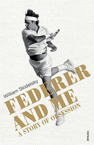 9780099590262: Federer and Me: A Story of Obsession