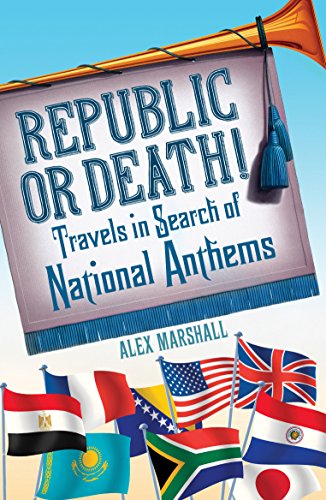 Beispielbild fr Republic or Death!: Travels in Search of National Anthems zum Verkauf von WorldofBooks