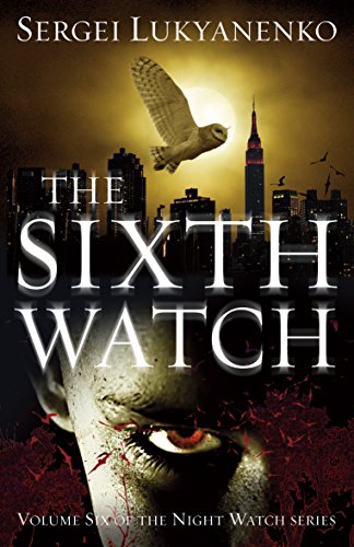 Stock image for The Sixth Watch: (Night Watch 6) for sale by ThriftBooks-Atlanta