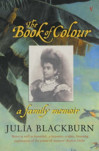 9780099592815: The Book Of Colour: A Family Memoir