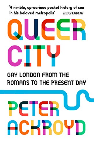 Stock image for Queer City: Gay London from the Romans to the Present Day for sale by WorldofBooks