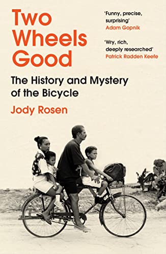Imagen de archivo de Two Wheels Good: The History and Mystery of the Bicycle (Shortlisted for the Sunday Times Sports Book Awards 2023) a la venta por WorldofBooks