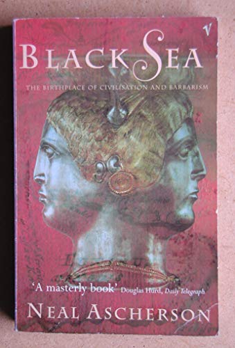 Stock image for Black Sea: Coasts and Conquests: From Pericles to Putin: The Birthplace of Civilisation and Barbarism for sale by AwesomeBooks