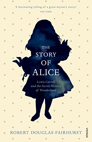 Beispielbild fr The Story of Alice: Lewis Carroll and The Secret History of Wonderland zum Verkauf von ThriftBooks-Dallas