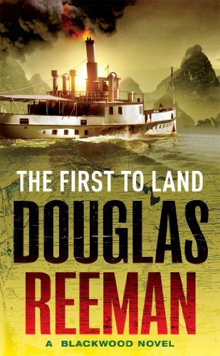 9780099594062: The First To Land: (The Blackwood Family: Book 2): an adrenalin-fuelled, all-action naval adventure from the master storyteller of the sea