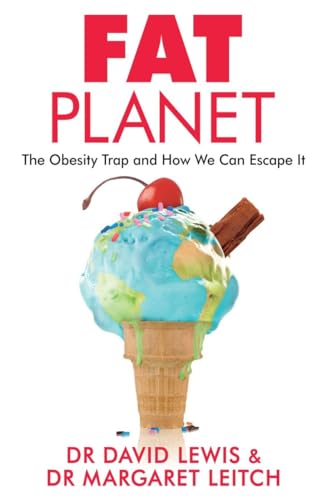 9780099594123: Fat Planet: The Obesity Trap and How We Can Escape It
