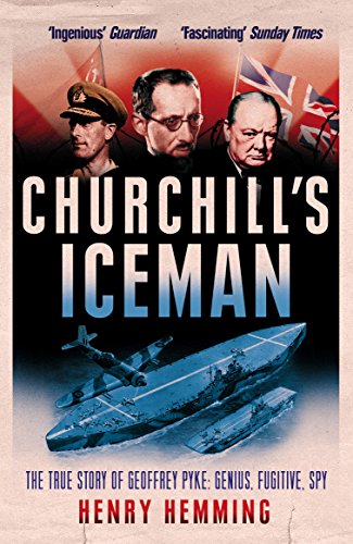 Stock image for Churchill's Iceman: The True Story of Geoffrey Pyke: Genius, Fugitive, Spy for sale by AwesomeBooks