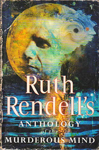 9780099594611: Ruth Rendell's Anthology of the Murderous Mind