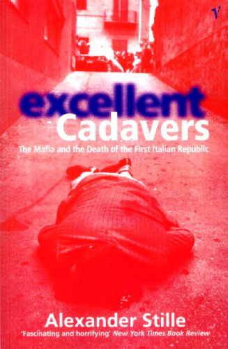 Beispielbild fr Excellent Cadavers: The Mafia and the Death of the First Italian Republic zum Verkauf von WorldofBooks