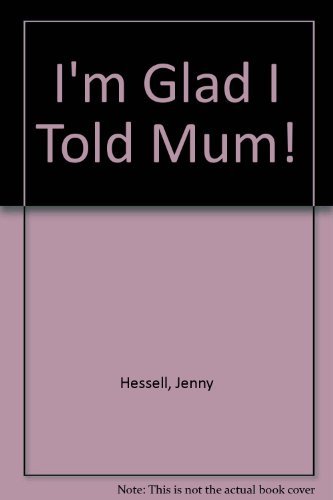 I'm Glad I Told Mum (9780099595007) by HESSELL, JENNY