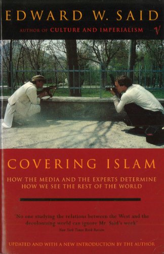 9780099595014: Covering Islam: How the Media and the Experts Determine How We See the Rest of the World (Fully Revised Edition)