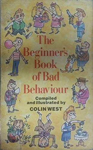 9780099596707: Beginner's Book of Bad Behaviour: Or, a Child's Garden of Vices