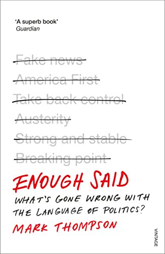 Imagen de archivo de Enough Said: What  s gone wrong with the language of politics? a la venta por WorldofBooks