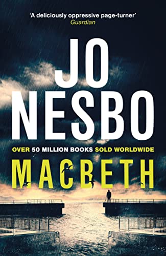 9780099598060: Macbeth: ‘Shakespeare's darkest tale reimagined by the king of Nordic noir’ Mail on Sunday