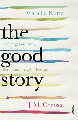 Stock image for The Good Story: Exchanges on Truth, Fiction and Psychotherapy for sale by Greener Books