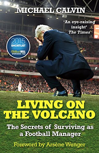 Beispielbild fr Living on the Volcano : The Secrets of Surviving As a Football Manager zum Verkauf von Better World Books