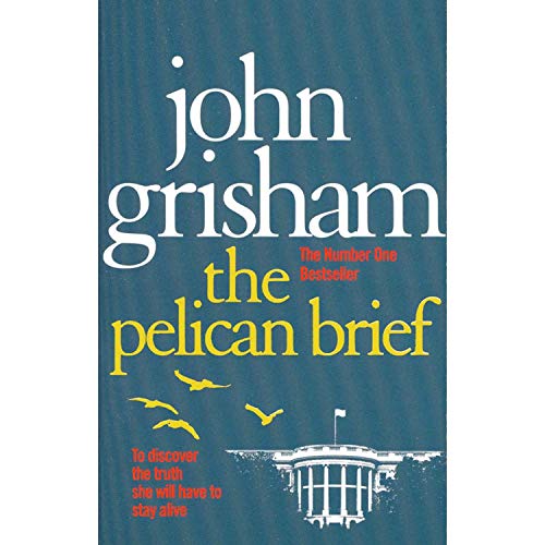 9780099599135: The Pelican Brief To Discover The Truth She Will Have To Stay Alive