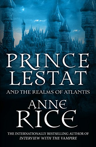 Beispielbild fr Prince Lestat and the Realms of Atlantis zum Verkauf von Blackwell's