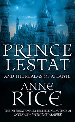Beispielbild fr Prince Lestat and the Realms of Atlantis: The Vampire Chronicles 12 zum Verkauf von AwesomeBooks