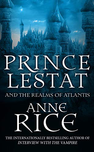 Stock image for Prince Lestat and the Realms of Atlantis: The Vampire Chronicles 12 for sale by AwesomeBooks