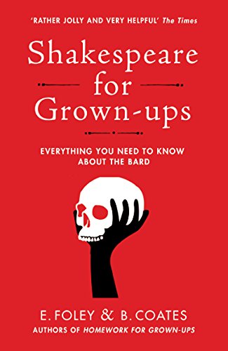 Beispielbild fr Shakespeare for Grown-ups: Everything you Need to Know about the Bard zum Verkauf von AwesomeBooks