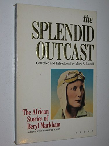 Stock image for The Splendid Outcast: The African Stories (Arena Books) for sale by WorldofBooks