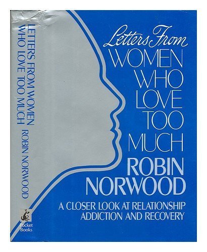 Beispielbild fr Letters from Women Who Love Too Much: A Closer Look at Relationship Addiction and Recovery zum Verkauf von WorldofBooks