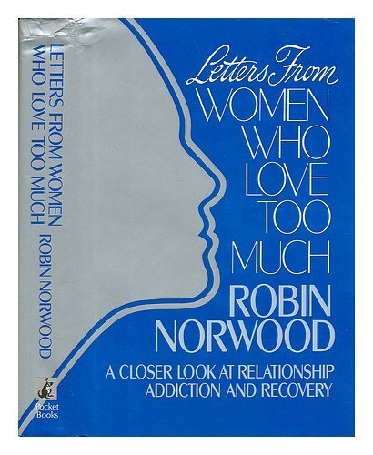 Imagen de archivo de Letters from Women Who Love Too Much: A Closer Look at Relationship Addiction and Recovery a la venta por WorldofBooks