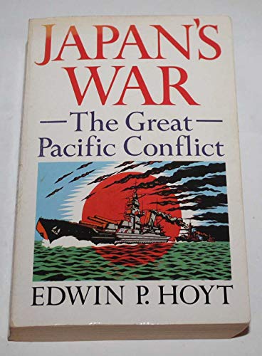 Japan's War. The Great Pacific Conflict 1853-1952 (9780099635000) by Edwin P. Hoyt
