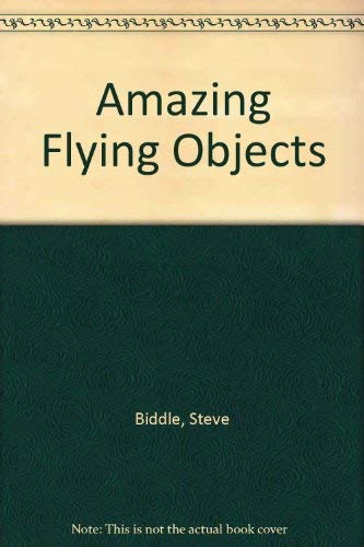 Stock image for Amazing Flying Objects for sale by AwesomeBooks