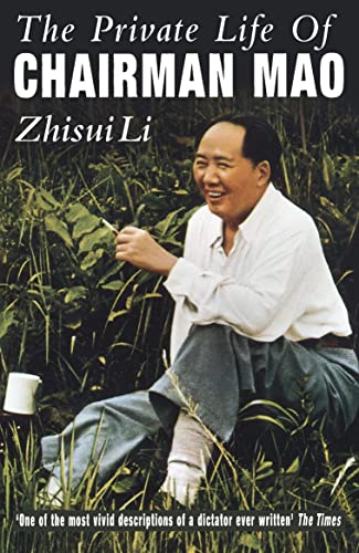 Private Life Of Chairman Mao : The Memoirs of Mao's Personal Physician - Zhisui Li