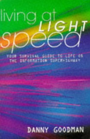 Beispielbild fr Living at Light Speed: Your Survival Guide to Life on the Information Superhighway zum Verkauf von medimops