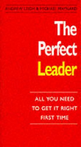 Beispielbild fr The Perfect Leader: All You Need to Get it Right First Time (The perfect series) zum Verkauf von AwesomeBooks