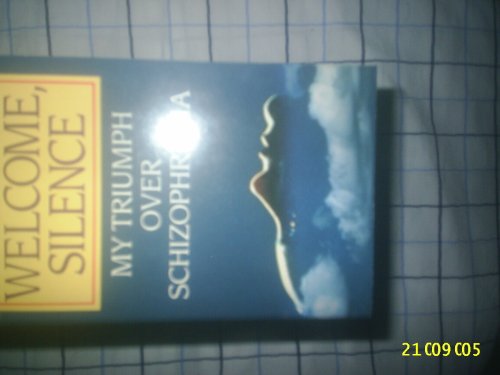 Beispielbild fr Welcome Silence: My Triumph Over Schizophrenia zum Verkauf von WorldofBooks