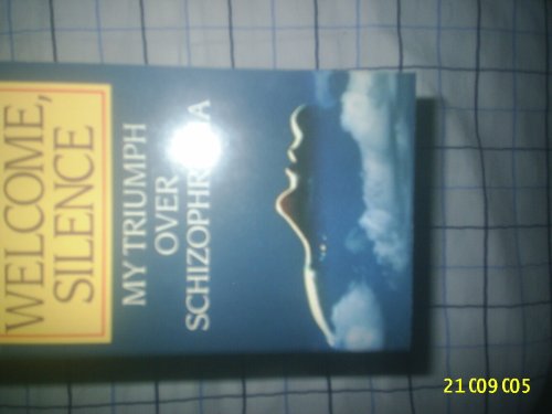 Imagen de archivo de Welcome Silence: My Triumph Over Schizophrenia a la venta por Goldstone Books