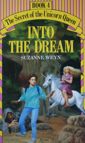 The Secret of the Unicorn Queen Bk. VI: Into the Dream (9780099655008) by Suzanne Weyn