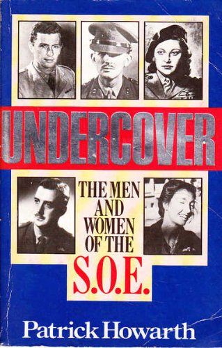 Stock image for Undercover: Men and Women of the Special Operations Executive for sale by AwesomeBooks