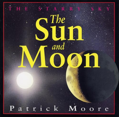 The Sun and the Moon (Starry Sky) (9780099679110) by Patrick Moore