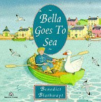 Stock image for Bella Goes To Sea for sale by WorldofBooks