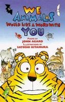 Imagen de archivo de We Animals Would Like a Word With You : a la venta por WorldofBooks