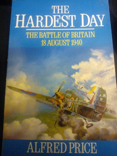 Beispielbild fr The Hardest Day: Battle of Britain, 18 August 1940 zum Verkauf von WorldofBooks
