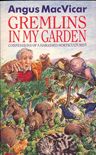 Stock image for Gremlins in My Garden: Confessions of a Harassed Horticulturalist for sale by WorldofBooks