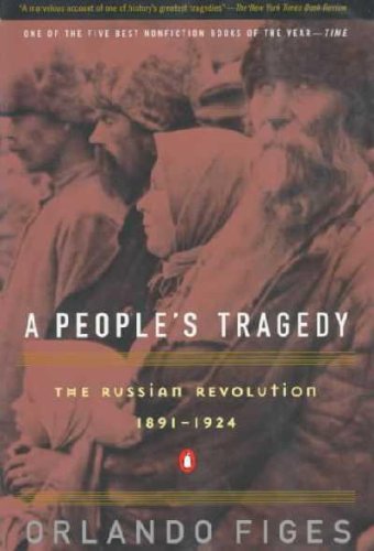 9780099701217: A People's Tragedy: The Russian Revolution, 1917-1924