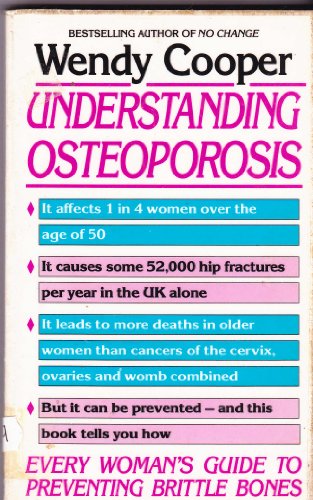 Stock image for Understanding Osteoporosis: Every Woman's Guide to Preventing Brittle Bones for sale by AwesomeBooks