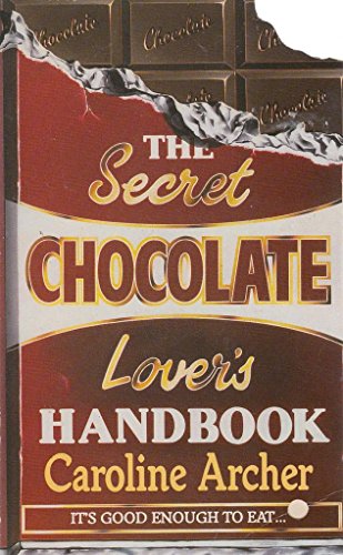 Imagen de archivo de Secret Chocolate Lover's Handbook, The - It's Good Enough to Eat. a la venta por Books & Bygones