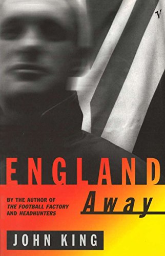 9780099739616: England Away (The Football Factory Trilogy, 3)