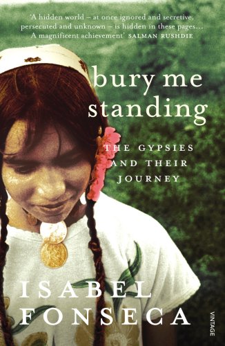 Stock image for Bury Me Standing : The Gypsies and Their Journey for sale by Better World Books: West