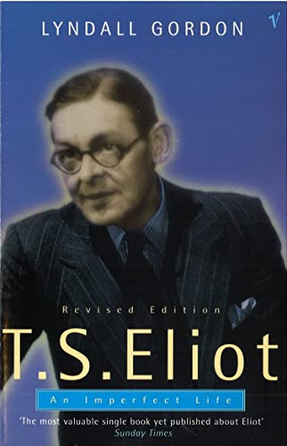T S Eliot: An Imperfect Life (9780099742210) by Lyndall Gordon